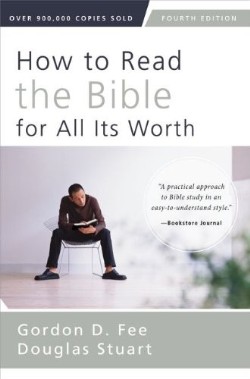 9780310517825 How To Read The Bible For All Its Worth