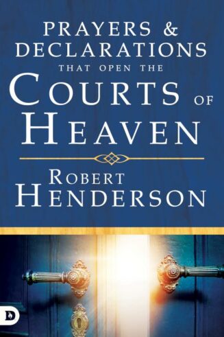 9780768418699 Prayers And Declarations That Open The Courts Of Heaven