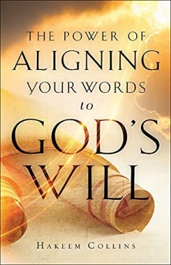9780800799724 Power Of Aligning Your Words To Gods Will
