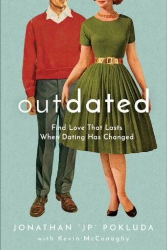 9780801094958 Outdated : Find Love That Lasts When Dating Has Changed