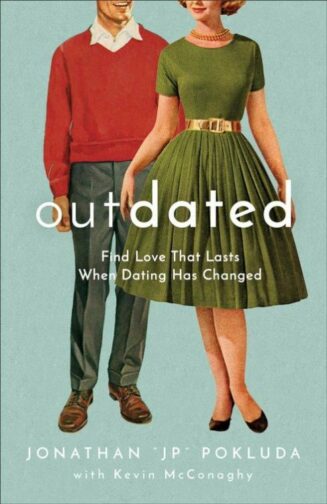 9780801094958 Outdated : Find Love That Lasts When Dating Has Changed