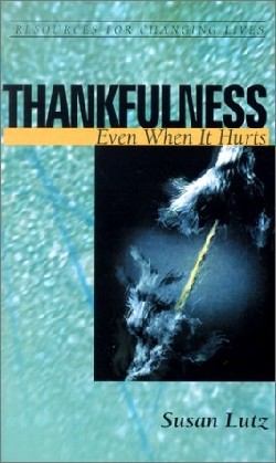 9780875526881 Thankfulness : Even When It Hurts
