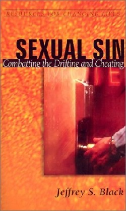 9780875526904 Sexual Sin : Combatting The Drifting And Cheating