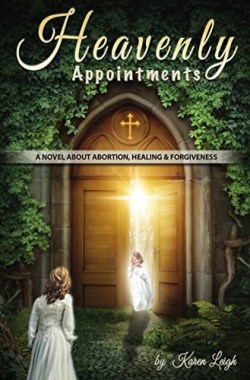 9780942507355 Heavenly Appointments : A Novel About Abortion Healing And Forgiveness
