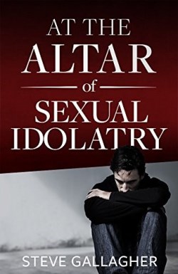 9780986152825 At The Altar Of Sexual Idolatry New Edition