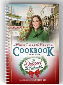 9780998552170 When Calls The Heart Cookbook Volume Four The Dessert Edition