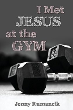 9781486611126 I Met Jesus At The Gym