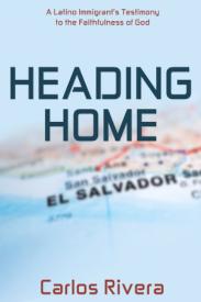 9781486615049 Heading Home : A Latino Immigrants Testimony To The Faithfulness Of God