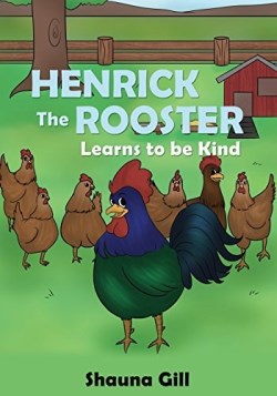 9781486615278 Henrick The Rooster Learns To Be Kind
