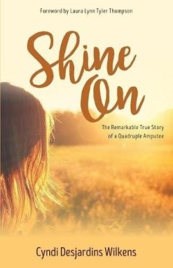 9781486615599 Shine On : The Remarkable True Story Of A Quadruple Amputee