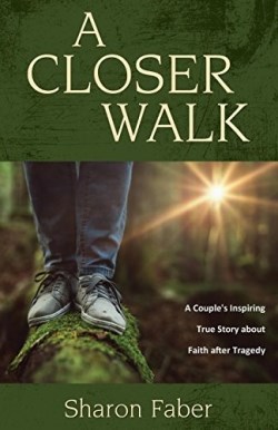 9781486616558 Closer Walk : A Couple's Inspiring True Story About Faith After Tragedy