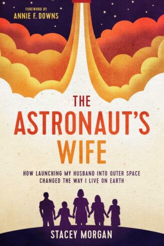 9781496454638 Astronauts Wife : How Launching My Husband Into Outer Space Changed The Way