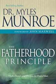 9781603740432 Fatherhood Principle : Gods Design And Destiny For Every Man