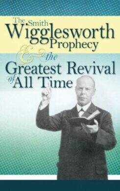9781603741835 Smith Wigglesworth Prophecy And Greatest Revival Of All Time