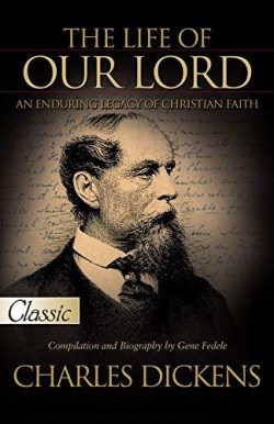 9781610362573 Life Of Our Lord By Charles Dickens