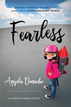9781610364010 Fearless : Ordinary Women Of The Bible Who Dared To Do Extraordinary Things