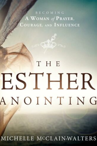 9781621365877 Esther Anointing : Becoming A Woman Of Prayer Courage And Influence