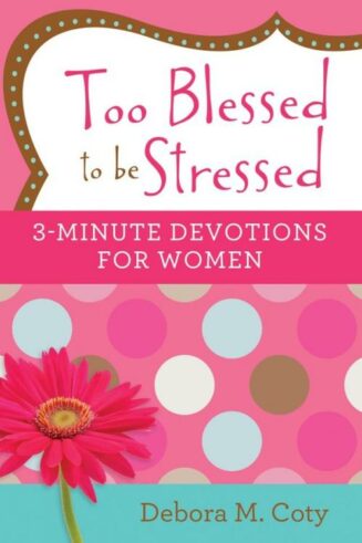 9781634095693 Too Blessed To Be Stressed 3 Minute Devotions For Women