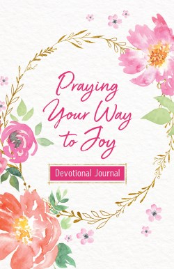 9781636090047 Praying Your Way To Joy Devotional Journal