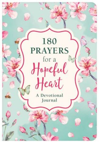 9781636091099 180 Prayers For A Hopeful Heart A Devotional Journal