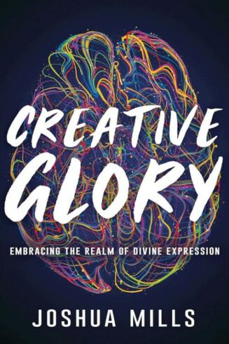 9781641237154 Creative Glory : Embracing The Realm Of Divine Expression