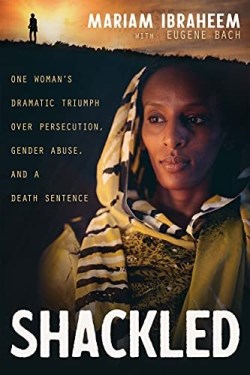 9781641238199 Shackled : One Woman s Dramatic Triumph Over Persecution