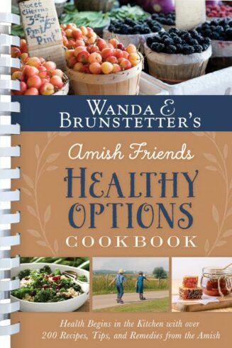 9781643529257 Wanda E Brunstetters Amish Friends Healthy Options Cookbook