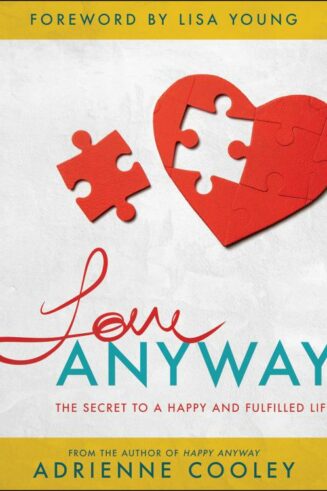 9781680314939 Love ANYWAY : The Secret To A Happy And Fulfilled Life