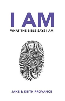9781936314072 I Am What The Bible Says