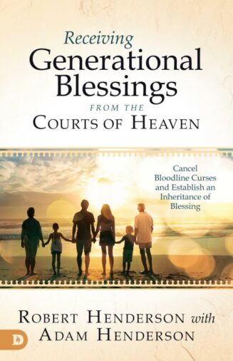 9780768458701 Receiving Generational Blessings From The Courts Of Heaven