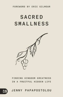 9781680318432 Sacred Smallness : Finding Kingdom Greatness In A Fruitful
