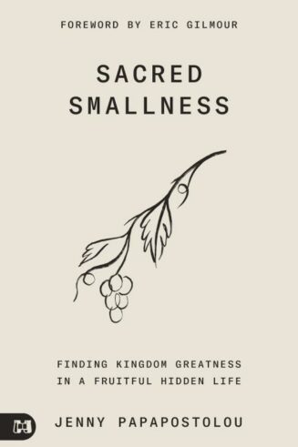 9781680318432 Sacred Smallness : Finding Kingdom Greatness In A Fruitful