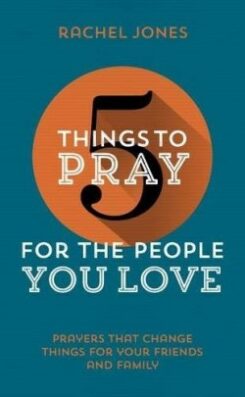 9781910307397 5 Things To Pray For The People You Love