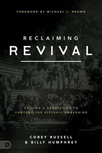 9780768460902 Reclaiming Revival : Calling A Generation To Contend For Historic Awakening