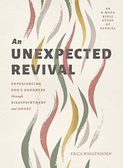 9780802425003 Unexpected Revival : Experiencing God's Goodness Through Disappointment And