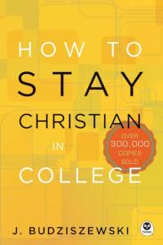 9781612915494 How To Stay Christian In College