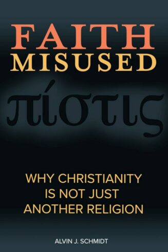 9780758671110 Faith Misused : Why Christianity Is Not Just Another Religion