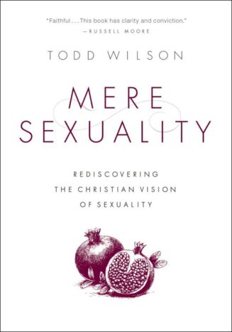 9780310535355 Mere Sexuality : Rediscovering The Christian Vision Of Sexuality