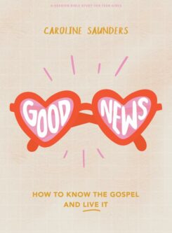 9781087763064 Good News Teen Girls Bible Study Book