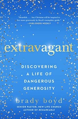 9781982101411 Extravagant : Discovering A Life Of Dangerous Generosity