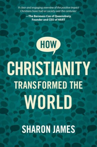 9781527106475 How Christianity Transformed The World