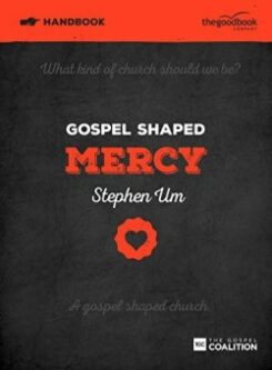 9781909919532 Gospel Shaped Mercy Handbook (Student/Study Guide)