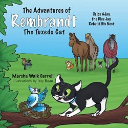 9781954437166 Adventures Of Rembrandt The Tuxedo Cat Helps Ajay The Blue Jay Rebuild His