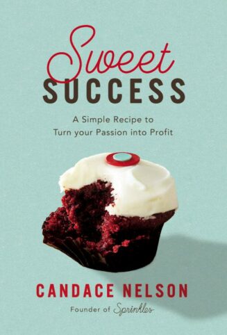 9781400231508 Sweet Success : A Simple Recipe To Turn Your Passion Into Profits