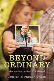9781414372273 Beyond Ordinary : When A Good Marriage Just Isnt Good Enough