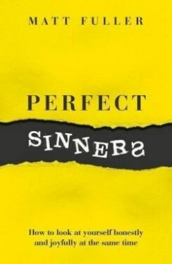 9781784981389 Perfect Sinners : How To Look At Yourself Honestly And Joyfully At The Same