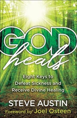 9780800762803 God Heals : Eight Keys To Defeat Sickness And Receive Divine Healing