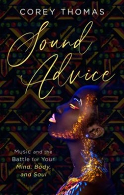 9781949106800 Sound Advice : Music And The Battle For Your Mind