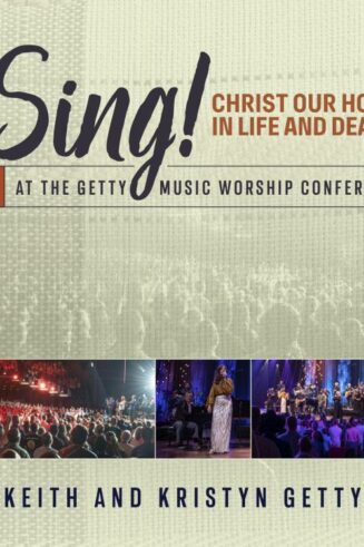 685674728933 Sing! Christ Our Hope In Life And Death Live At The Getty Music Worship Conferen