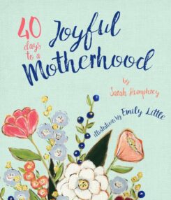 9781947297623 40 Days To A Joyful Motherhood